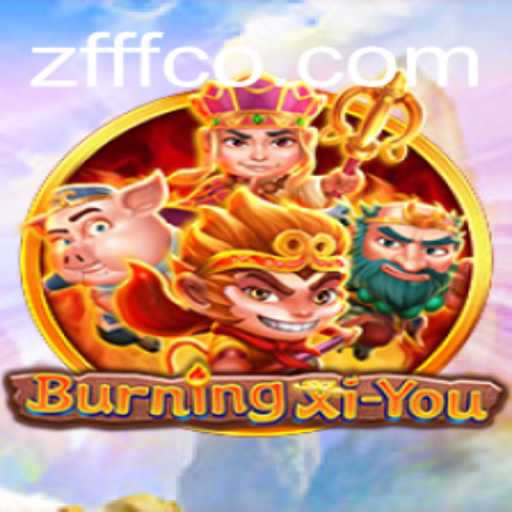 Embark on an Epic Journey with BurningXiYou: The Enchantment of ZFFF