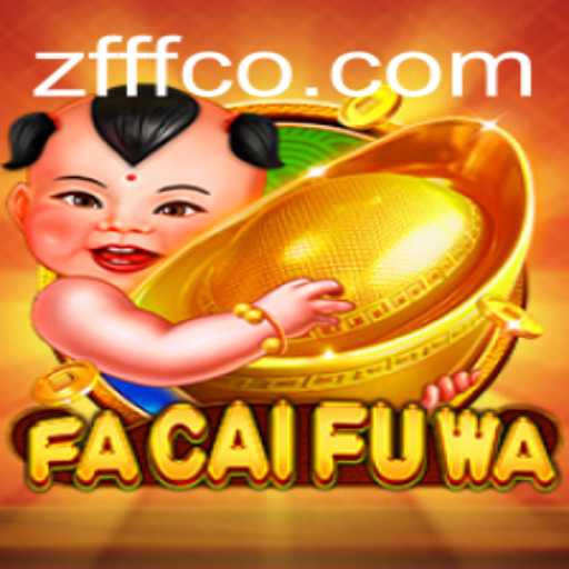 The Enchanting World of FaCaiFuWa: A Comprehensive Guide to ZFFF