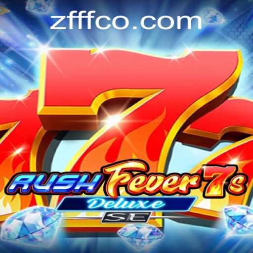 Unveiling the Thrills of RushFever7sDeluxeSE: Gaming Adventure with a Twist of ZFFF